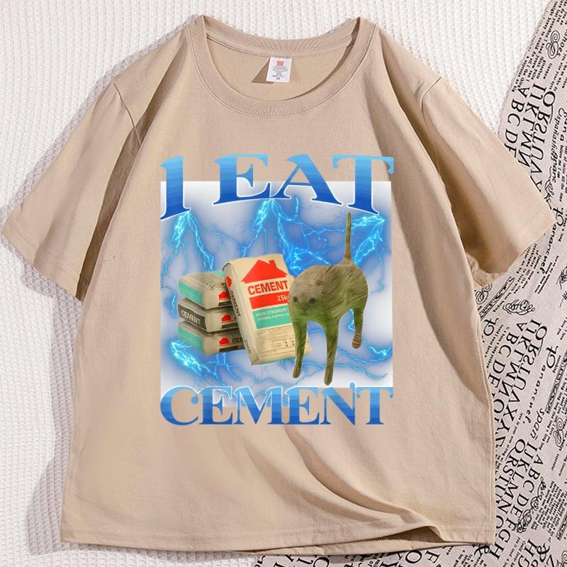 I Eat Cement Funny Cat Meme T Shirt Man Cotton High Quality Tshirt Loose Casual Round Neck Breathable Tshirt Streeetwear