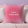 Love Yourself Love Life Pillow Case Pillowcase Ultra Soft Skin Friendly Fabric Cloud Like Comfort & Concealed Zipper
