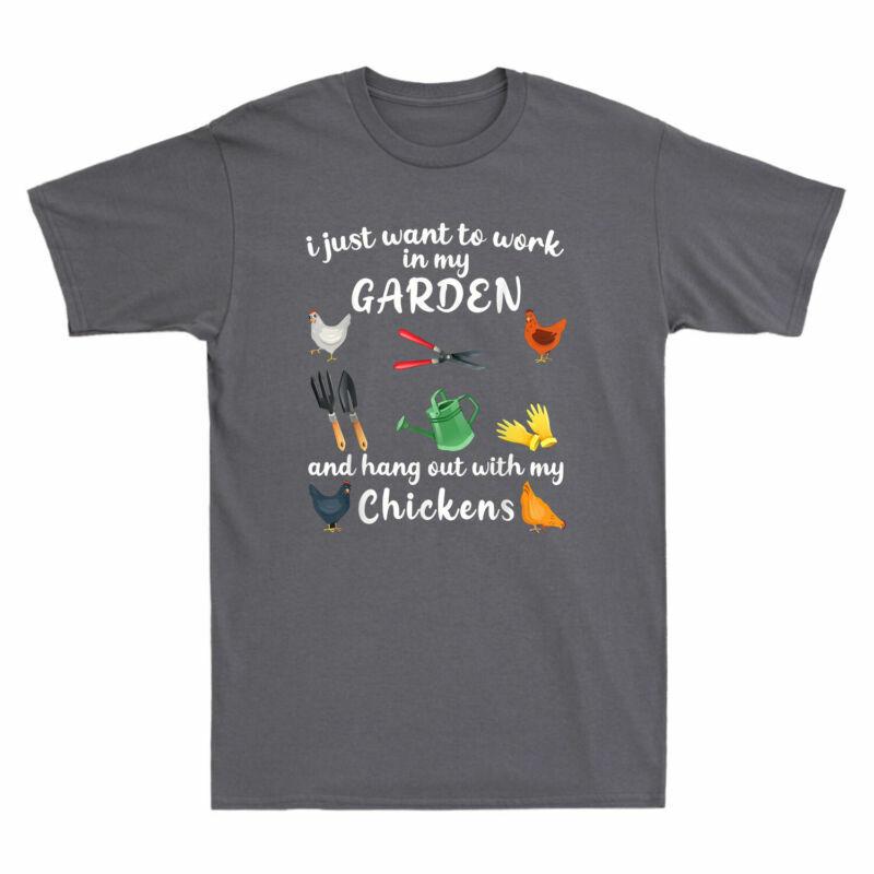 I Just Want To Work In My Garden And Hang Out With Chickens Funny Farmer Tshirt