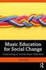 წიგნი Music Education for Social Change : Constructing an Activist Music Education