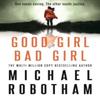 Good Girl Bad Girl by Michael Robotham Hardback Book 9780751573459