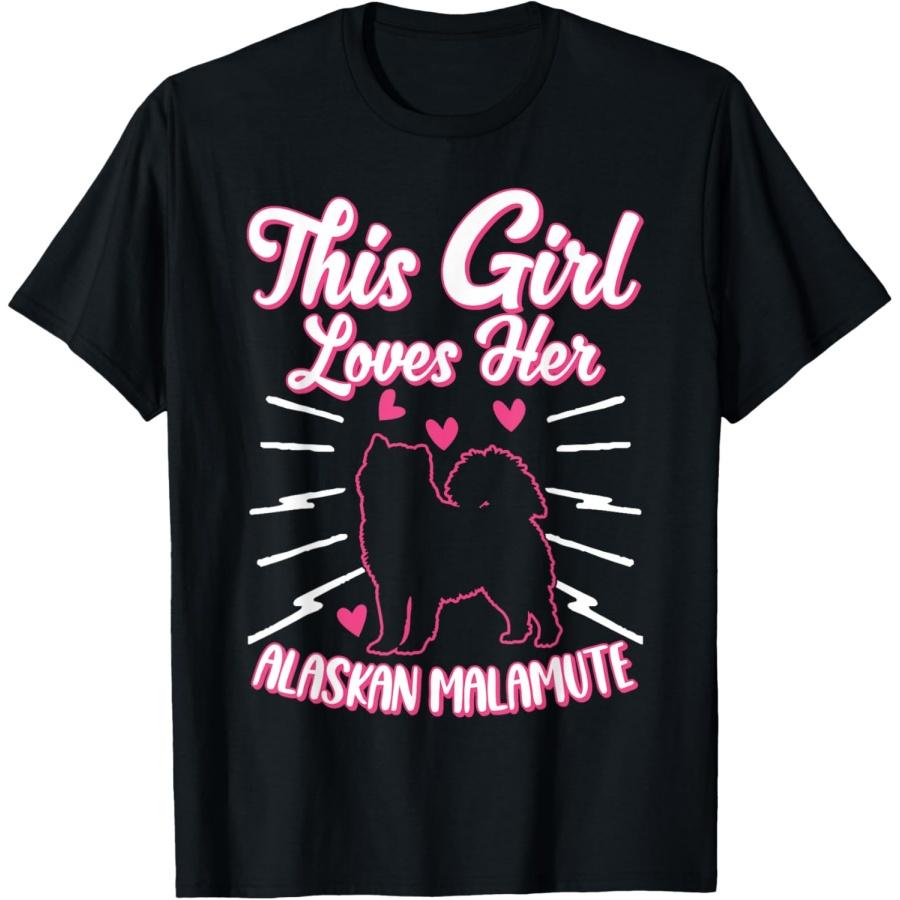 

This Girl loves her Alaskan Malamute T-Shirt S