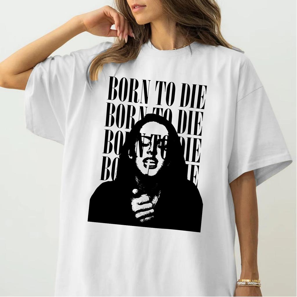 Born To Die Lana Del Rey Tshirt Unisex Women Harajuku 2026 Spring Summer New Fashion Short Sleeve Oneck Casual Shirt Unisexs Tshirt
