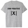 S5XL Best Funny Math Teacher Joke Fun Stay Positive TShirt Unisex Shirts For Men Fashion Clothing Streetwear Graphic T Shirts
