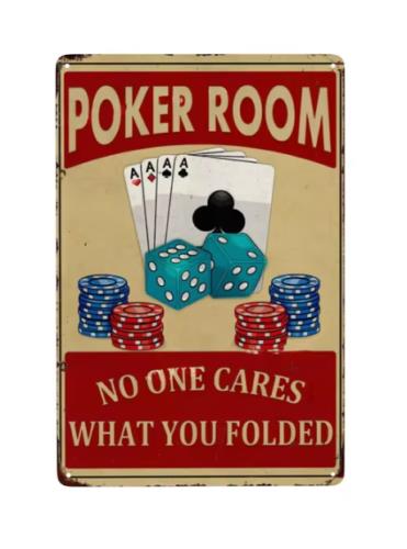 Poker Room No One Cares What You Folded Metal Tin Signs NEW Aluminum 20x30cm(7.8x11.8inch)