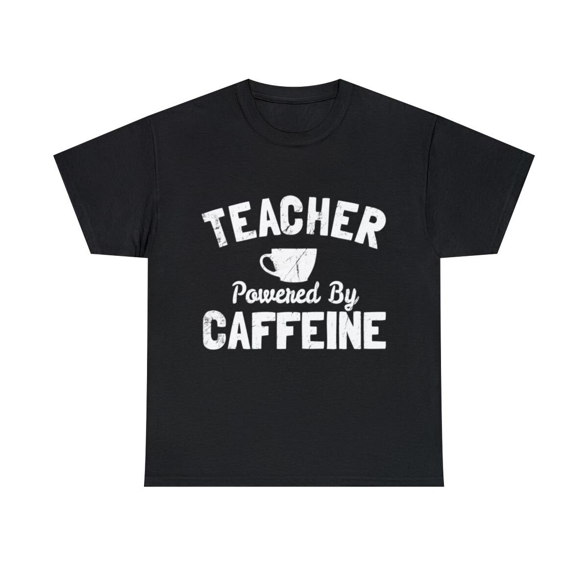 Teacher Powered By Caffeine Funny Coffee Graphic Tee Shirt, S-5XL L