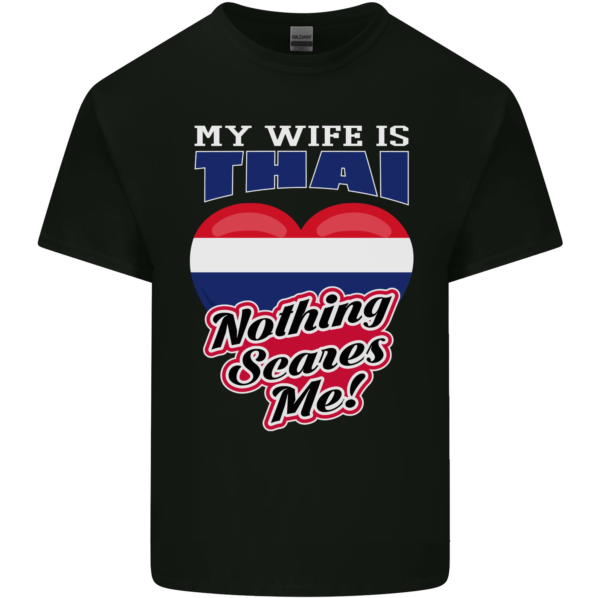Nothing Scares Me My Wife is Thai Thailand Unisexs Light Cotton TShirt S