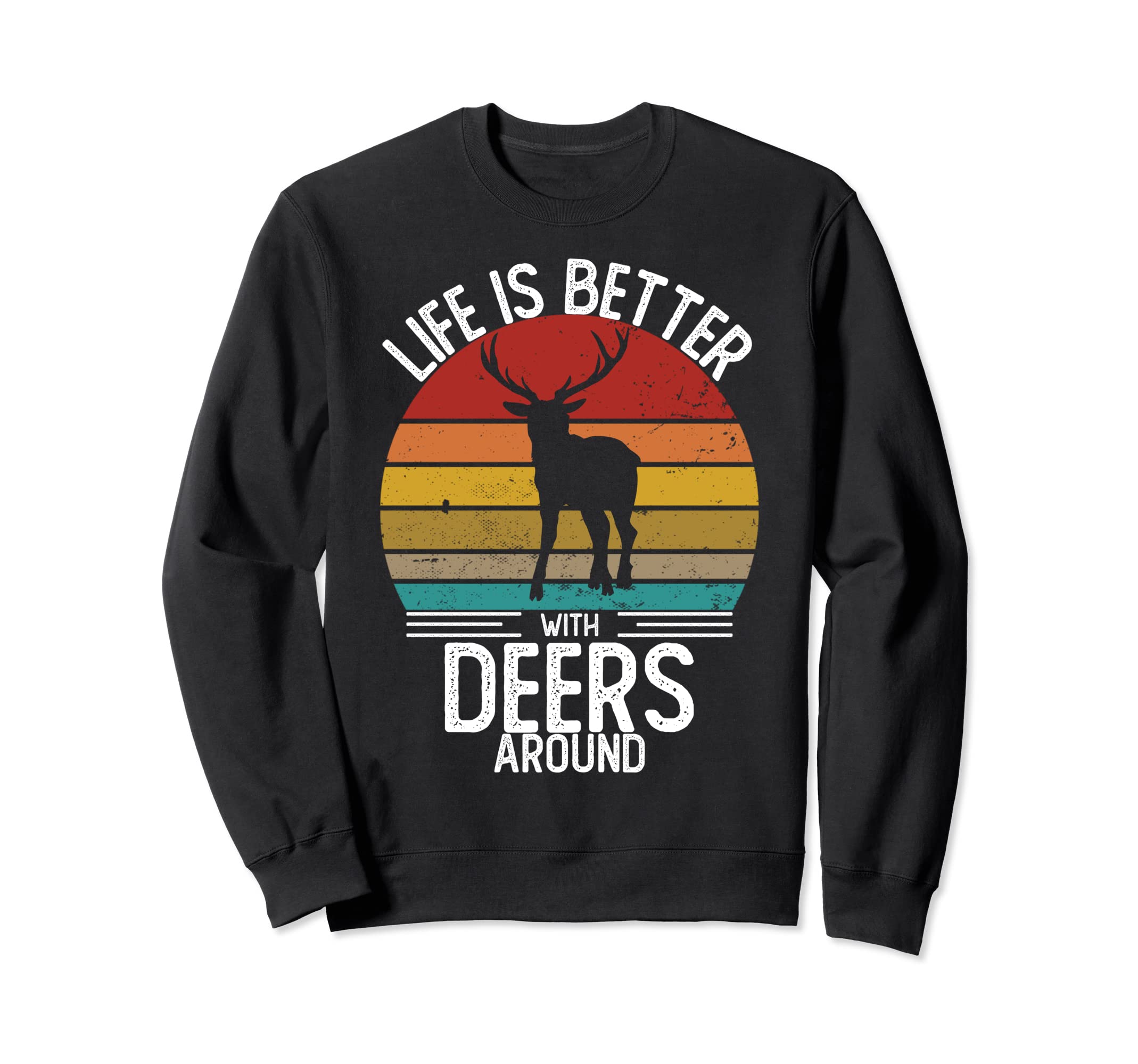 Life is Better with Deers Around Shirt Retro Deer Sweatshirt