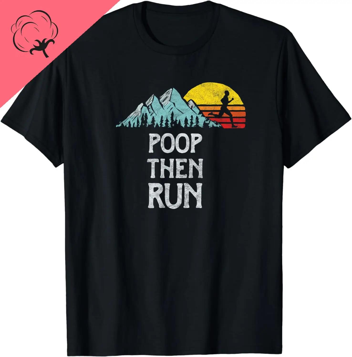 

Poop Then Run Trail Running Graphic Cotton TShirt Vintage Runner Tee for Unisex S