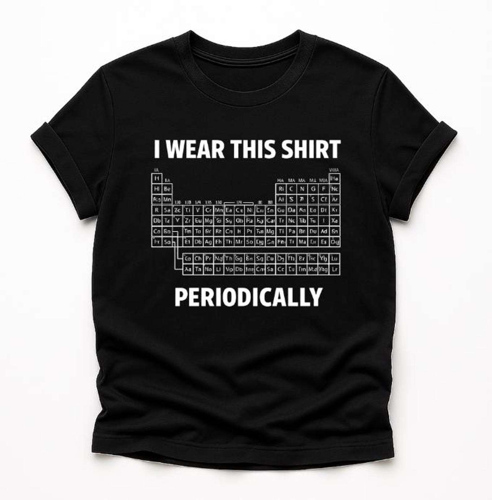 I Wear This Shirt Periodically T-Shirt, funny chemistry teacher gift, periodic table science pun graphic tee M