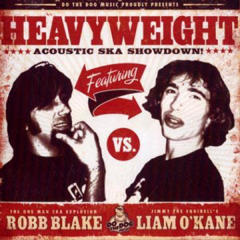 

CD ROBB BLAKE, LIAM O KANE - Heavyweight: Acoustic Ska Showdown DOGCD48 Do The Dog Musi 2010 Japan Reggae, Ska & Dub