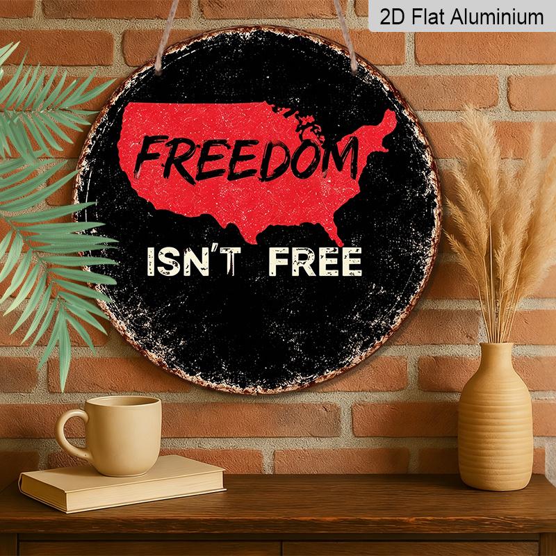 2D Flat, 1pc Round Aluminum Hanging Sign - "Freedom Isn't Free" USA Map Patriotic Metal Wall Art, Vintage Black Distressed Style, Perfect for 4th of