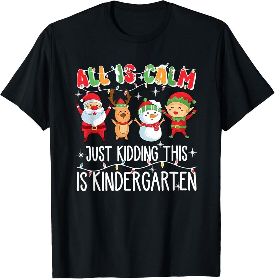 All is Calm just Kidding This is Kindergarten T-Shirt L
