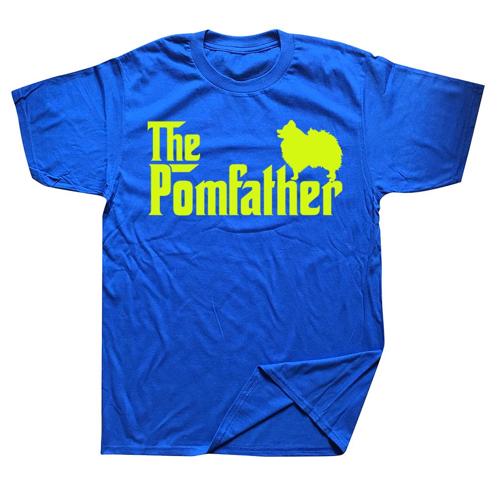 Pomeranian Father Dad The Pom Father Dog Lover T Shirts Streetwear Short Sleeve Birthday Gifts Summer Tshirt Mens Clothing