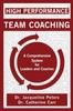 Kniha High Performance Team Coaching : A Comprehensive System for Leaders and Coaches