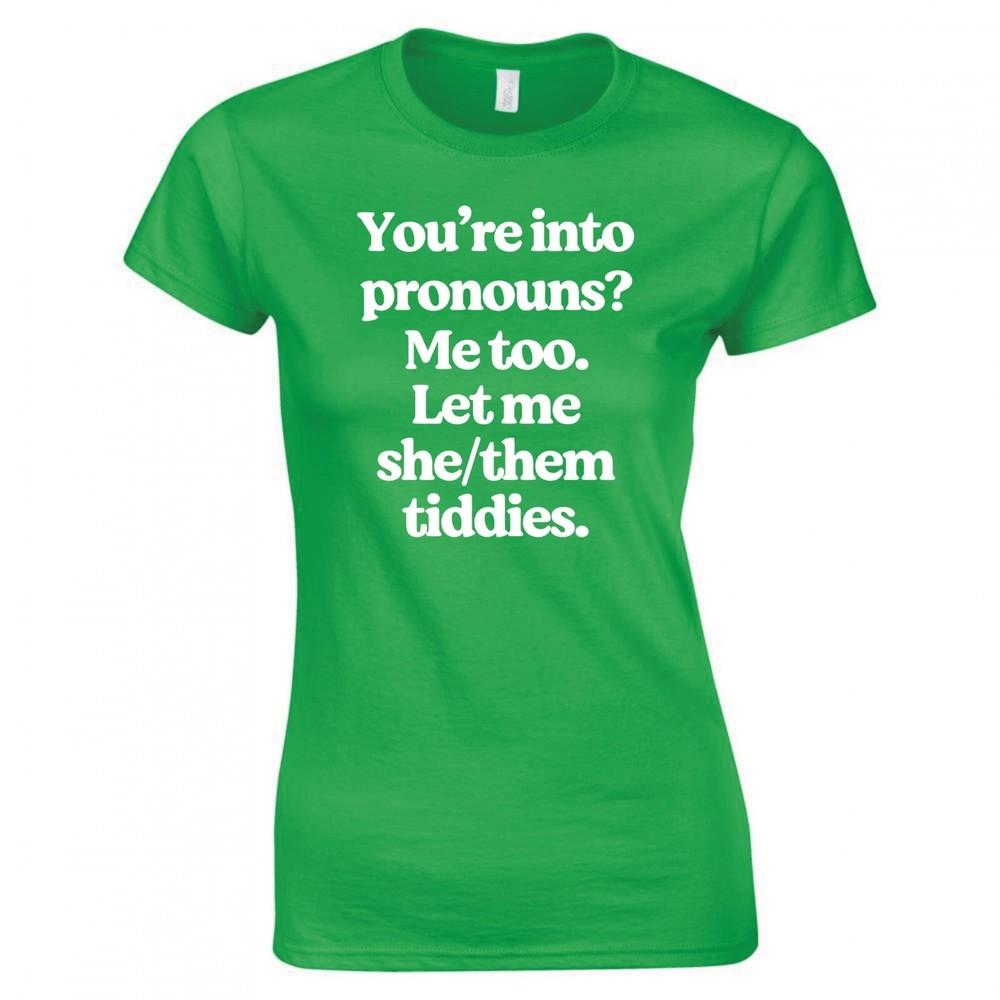 Funny Youre Into Pronouns Ladies Skinny Fit TShirt