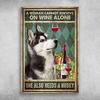 Una donna non può sopravvivere solo con il vino Ha bisogno anche di una Decorazione da Parete Husky per la Parete del Ristorante Cartello Metallico 12x16 Pollici