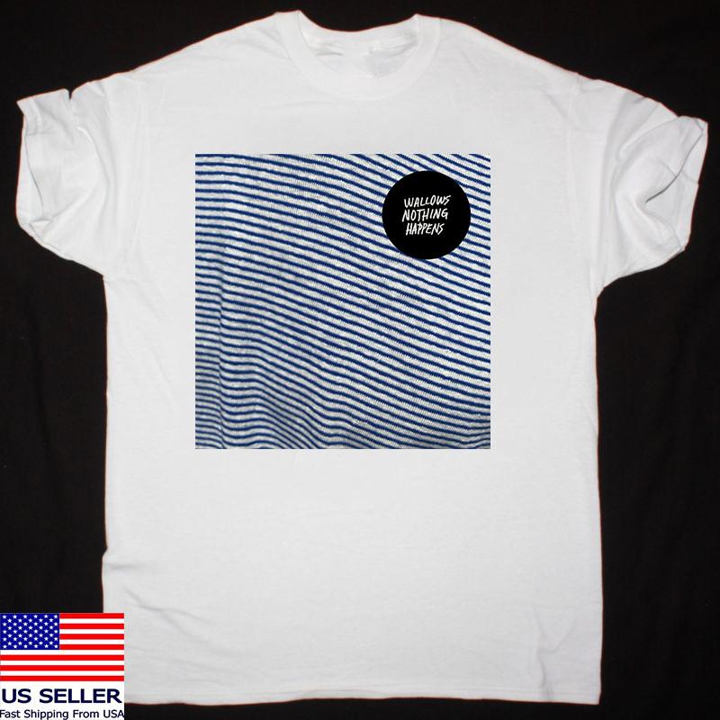 Wallows BAND Wallows - Nothing Happens  T SHIRT FULL SIZE S-5XL Unisex T-Shirt M