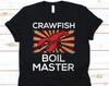 Crawfish Boil Master Shirt, Cajun Shirt, Crawfish, Crawfish Boil, Mudbags, Crabbing, Crawfish Party, Crawfish Eating