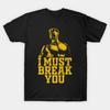 I Must Break You. Ivan Drago T-Shirt. Premium Cotton Short Sleeve O-Neck Mens T Shirt S-3XL