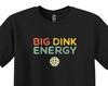 Funny Pickleball Shirt, Big Dink Energy Tee, Sports Gift