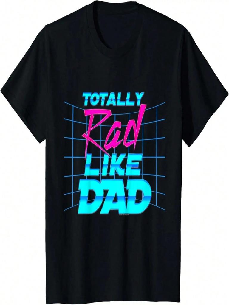 Kids Totally Rad Like Dad Retro 80s Fathers Day Shirt For Sons T-Shirt