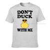 Dont Duck With Me Funny Rubber Duck Ducks Gift Tshirt Printed On Cotton Unisex T Shirt Crazy Funky Tshirts