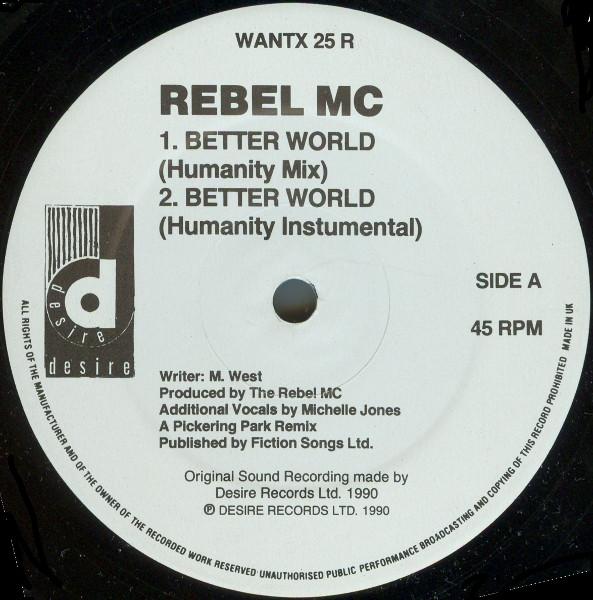 12inch Record REBEL MC - Better World WANTX25 DESIRE 1990 UK Dance & Electronica Used
