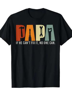 Men's "PAPA" Humorous Tool Graphic T-Shirt - "If He Can't Fix It No One Can" Slogan
