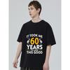 Black T Shirt with 60 Years To Look This Good Print for Birthday Celebration