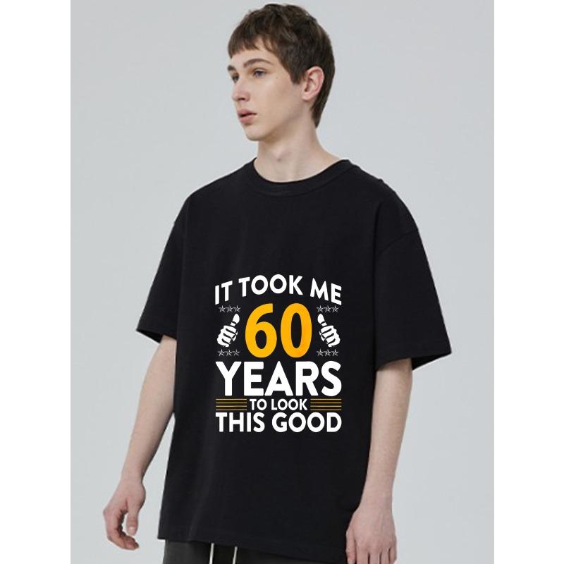 Black T Shirt with 60 Years To Look This Good Print for Birthday Celebration