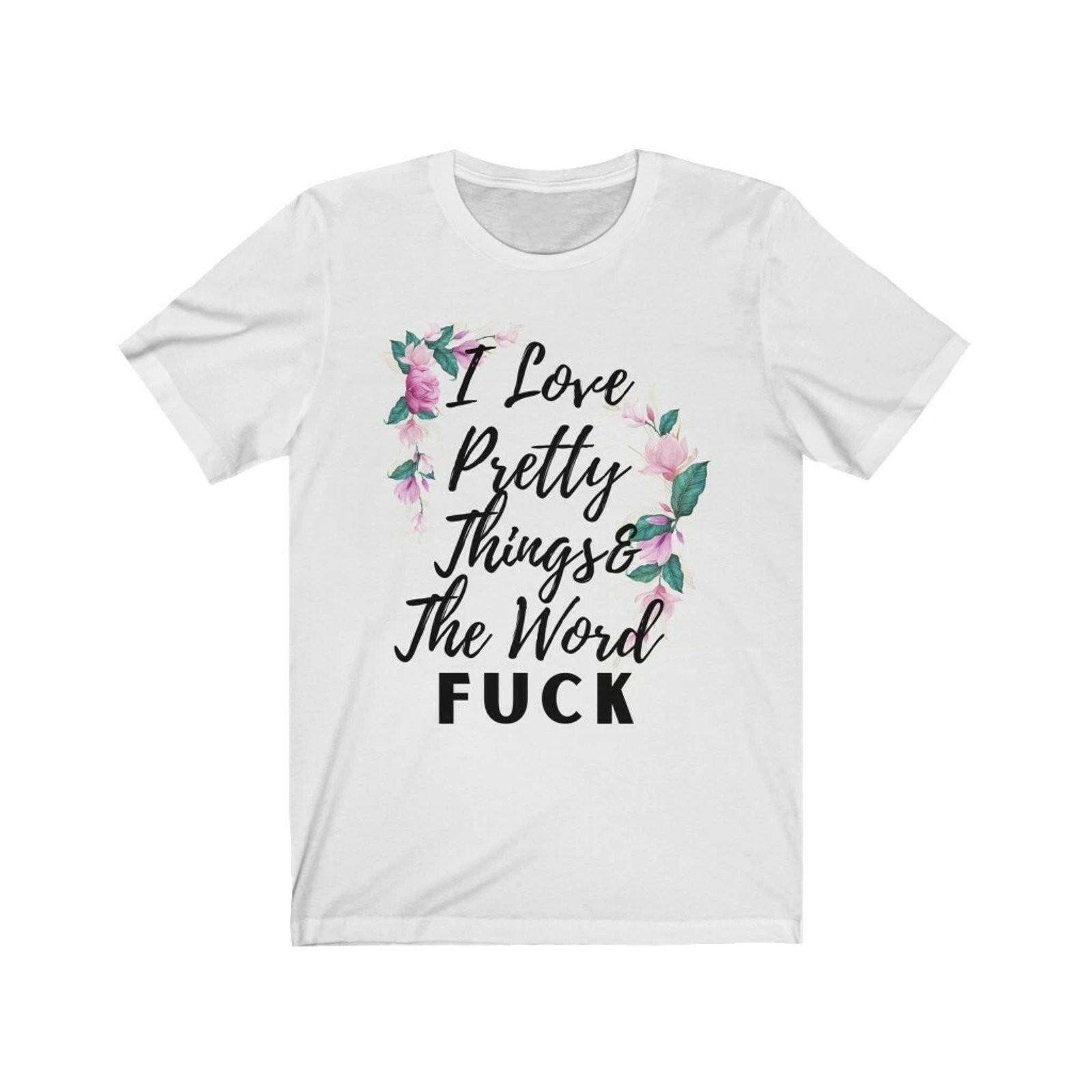 I Love Pretty Things Cute Graphic Unisex Jersey T-Shirt L