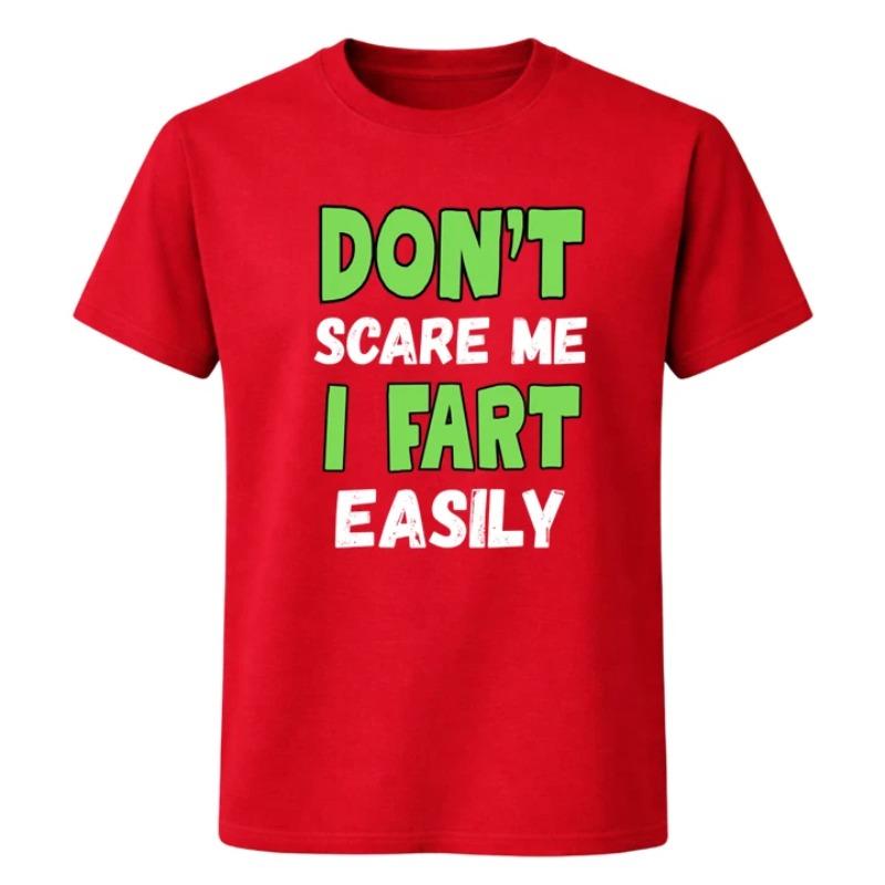 Unisex Funny DonT Scare Me I Fart Easily T Shirt Cotton Tee Unisex Spring Summer Ironic Humor Weirdcor Sarcastic Hilarious Meme Top