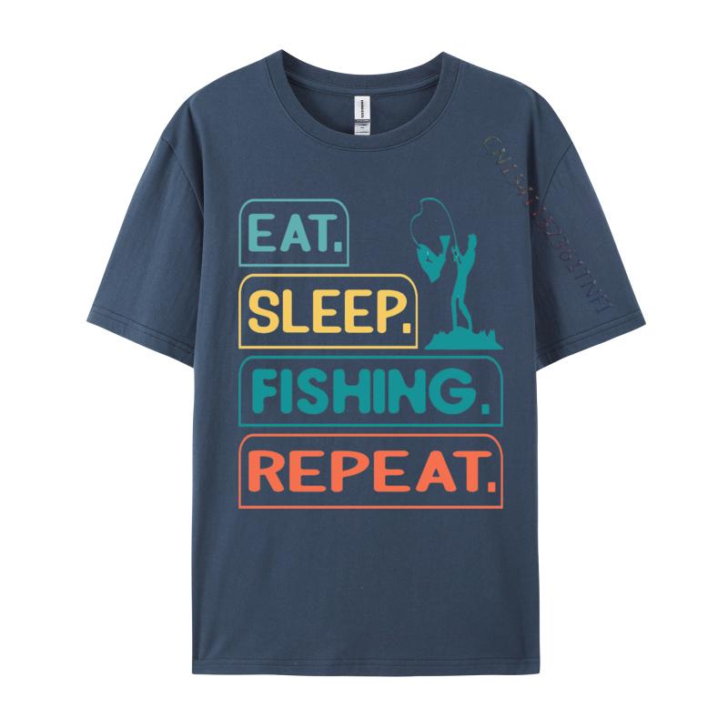 Top Tshirts Eat Sleep Fish Repeat TShirt Pure Cotton O Neck Men Top Tshirts Design Camisas Basicas Hombre