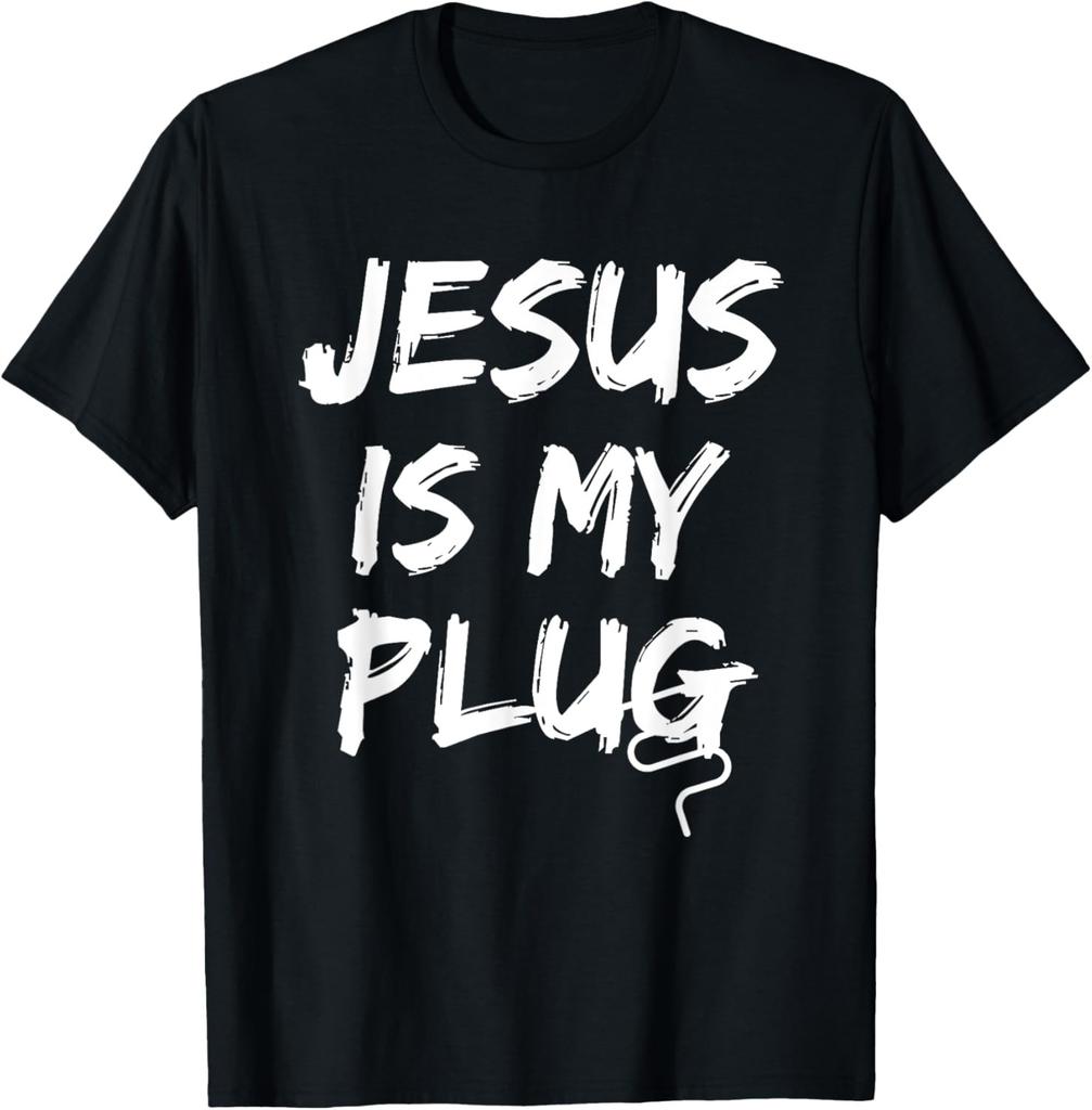 Jesus Is My Plug Christian Believers in Jesus Humor Novelty T-Shirt