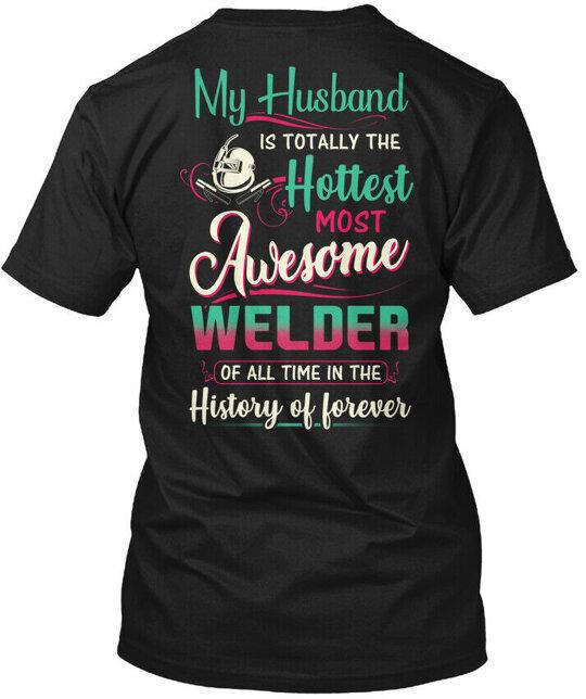 

Cute Welders Wife - My Husband Is Totally T-Shirt Made in the USA Size S to 5XL L