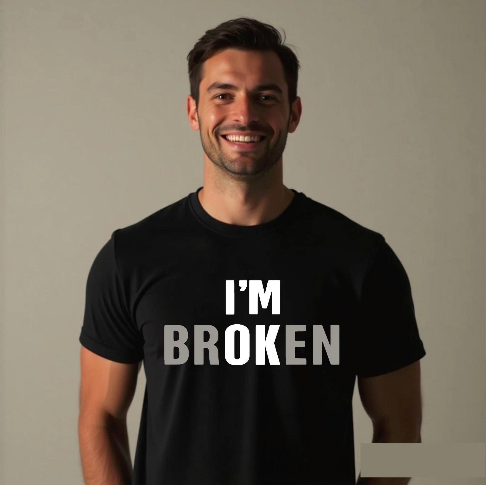 I m Broken T-Shirt, Funny Mens Novelty Mental Health Awareness Humorous Gift Tee S