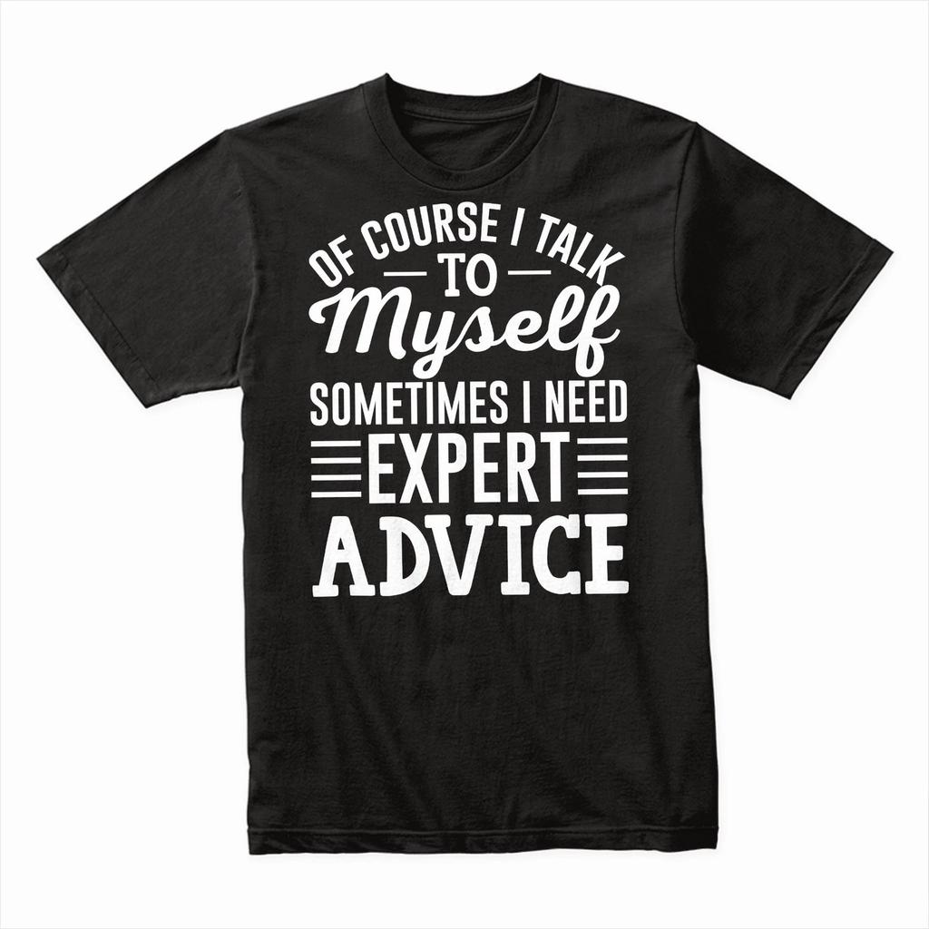 Natürlich rede ich manchmal mit mir selbst, ich brauche Expertenrat T-Shirt, Lustiges Tee
