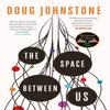 The Space Between Us by Doug Johnstone Paperback Book 9781914585449