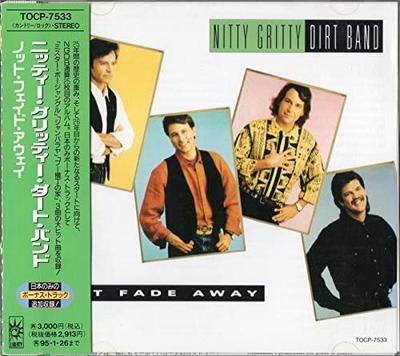 CD NITTY GRITTY DIRT BAND - Not Fade Away TOCP7533 LIBERTY 1993 Japan ObiRock Used