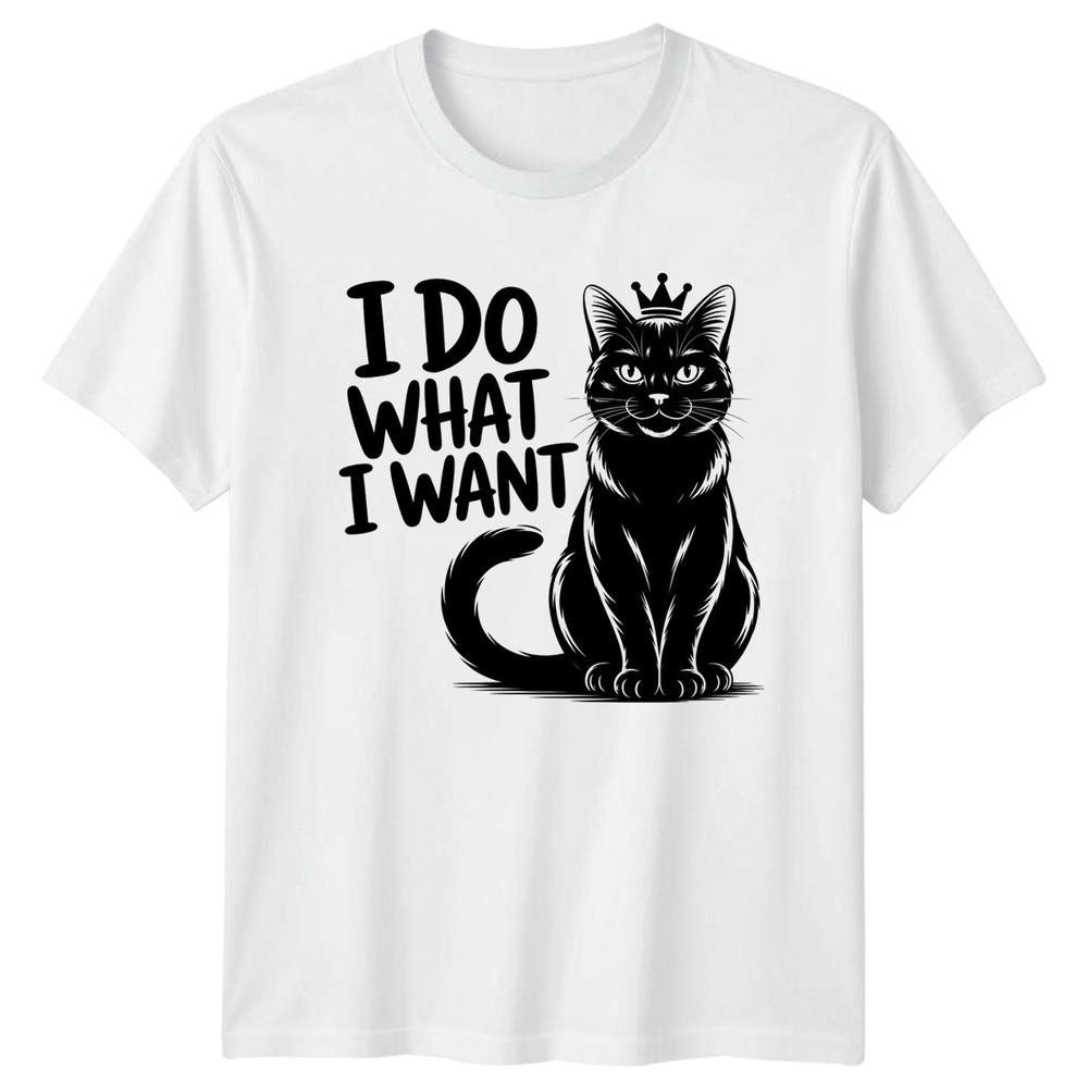 I Do What I Want Cat TShirt Funny Animal Gift For Him And Her S