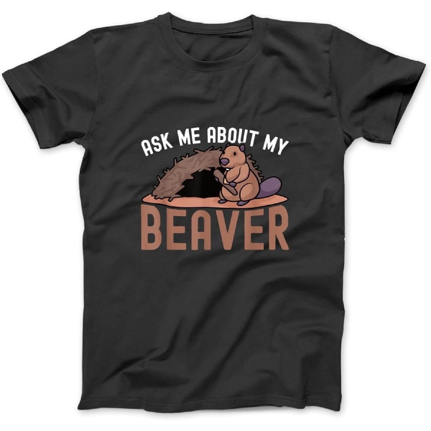 Ask Me About My Beaver Funny Beaver Lover Dam T-Shirt, Sweatshirt, Hoodie for Men Women Kids Made in Canada Black XXXXXL разноцветный