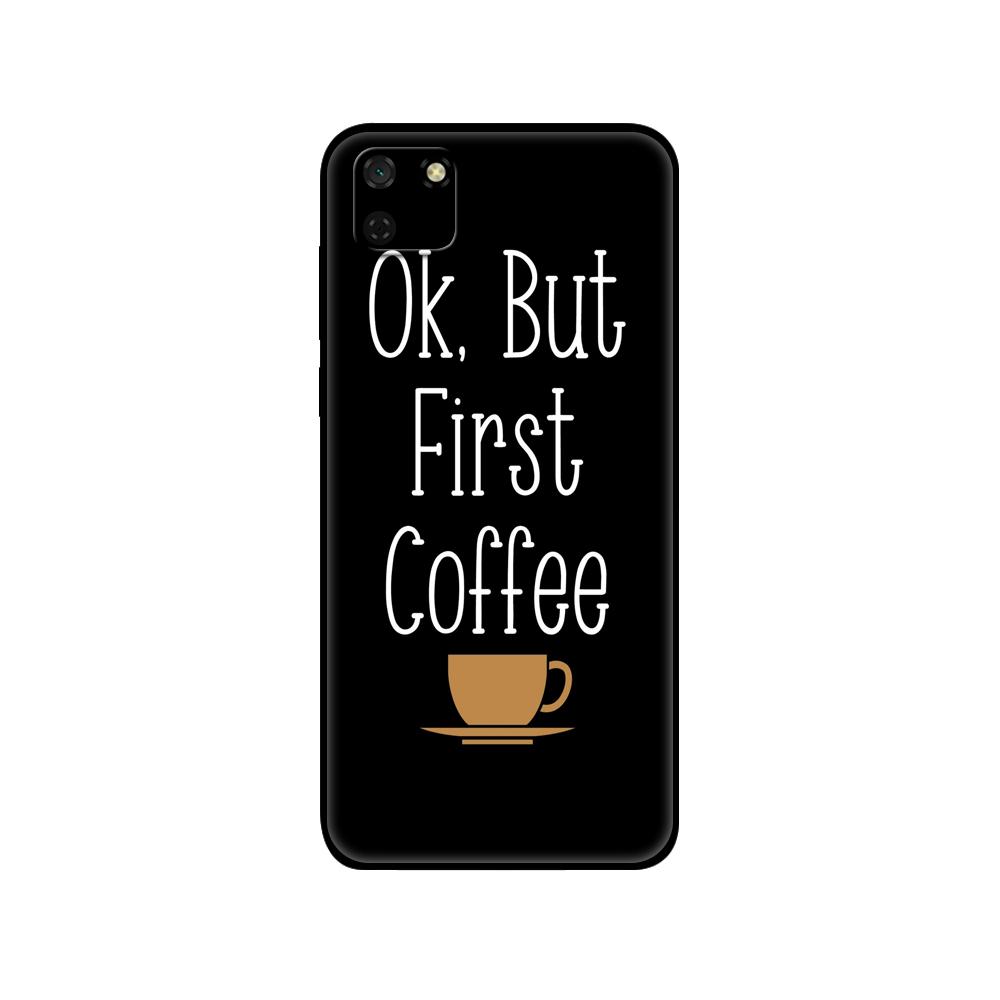 Черный чехол из ТПУ для Huawei Y9S Y6S Y8S Y5P Y7P Y8P чехол для Huawei Y5 lite Prime 2018 Y6 2019 чехол в порядке, но сначала кофе huawei Y5 Prime 2018