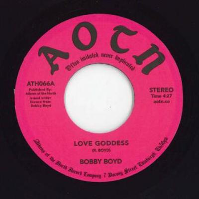 7inch Record BOBBY BOYD - Love Goddess / Good News (Tired Of  ATH066 Athens Of The N 2018 UK Soul/Funk