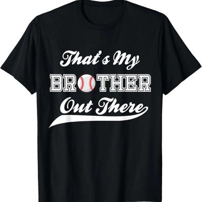 Baseball Shirt That's My Brother Out There Funny T-Shirt