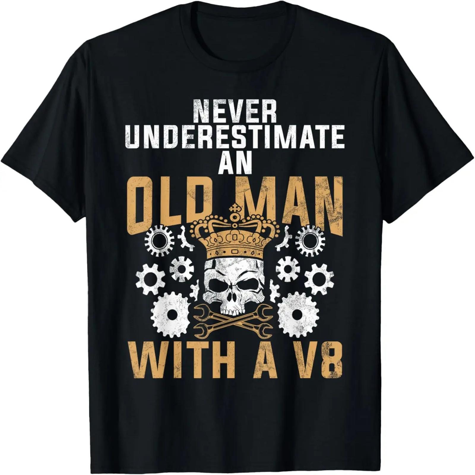 

Never underestimate an old Man with a V8 Muscle Car T-Shirt XXXXXL