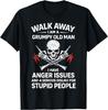 Walk Away I Am A Grumpy Old Man Funny Angry Humor Skull T-Shirt Unisex T-Shirt