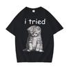 Ich habe das lustige Katzen-Mem Harajuku Rundhals-T-Shirt für Herren und Damen ausprobiert, lässiges hochwertiges kurzärmeliges T-Shirt, Baumwolle, gemütliches T-Shirt, Streetwear
