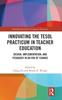 Bok Innovating the TESOL Practicum In Teacher Education : Design, Implementation, and Pedagogy In an Era of Change