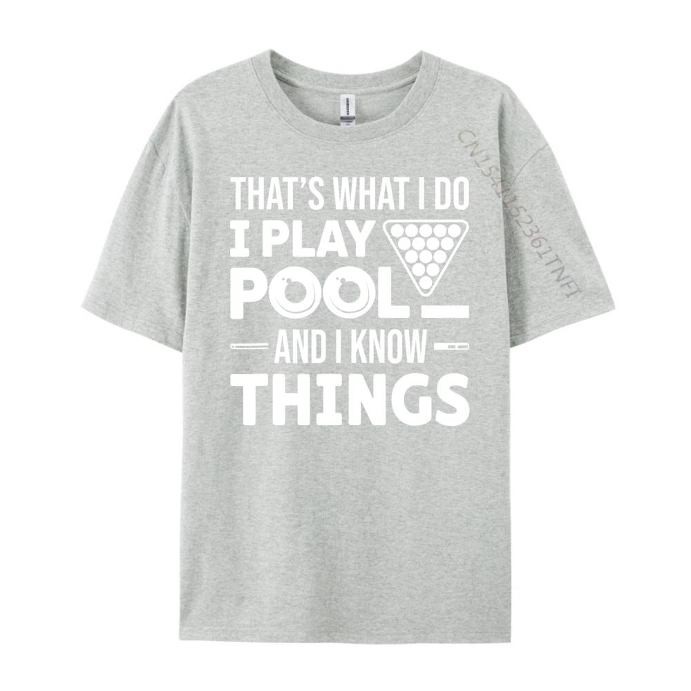 That is What I Do I Play Pool And I Know Things Billiards Mens Shirts Graphic Tee T Shirts For Men Man Tops Tees Easter Day